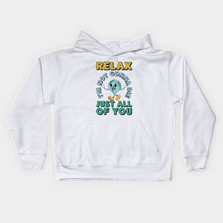 Relax Im Not Gonna Die Funny Earth Kids Hoodie